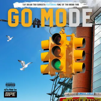 Go Mode by Tay Dojah Tha Gangsta