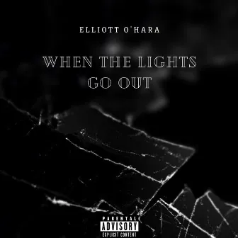 When The Lights Go Out by Elliott O’Hara