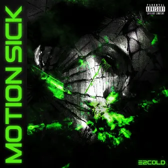 Motion Sick! by E2cold!