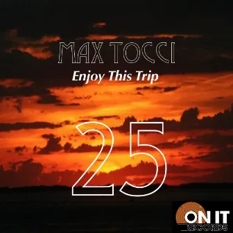 Enjoy This Trip by Max Tocci