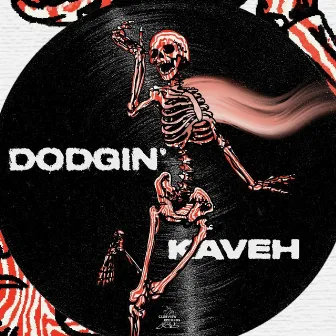 Dodgin' by Kaveh