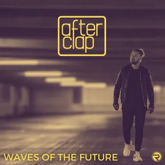 Waves Of The Future by Afterclap