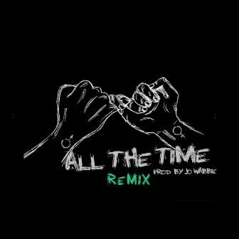 All the Time (Remix) by A.R. Yum