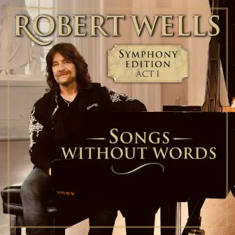 Songs Without Words – Symphony Edition Act I by Marek Štilec