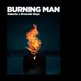 Burning Man by Drumetic Boyz