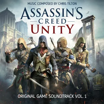 Assassin's Creed Unity, Vol. 1 (Original Game Soundtrack) by Assassin's Creed