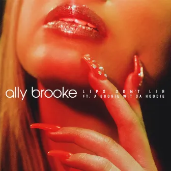 Lips Don't Lie (feat. A Boogie Wit da Hoodie) by Ally Brooke