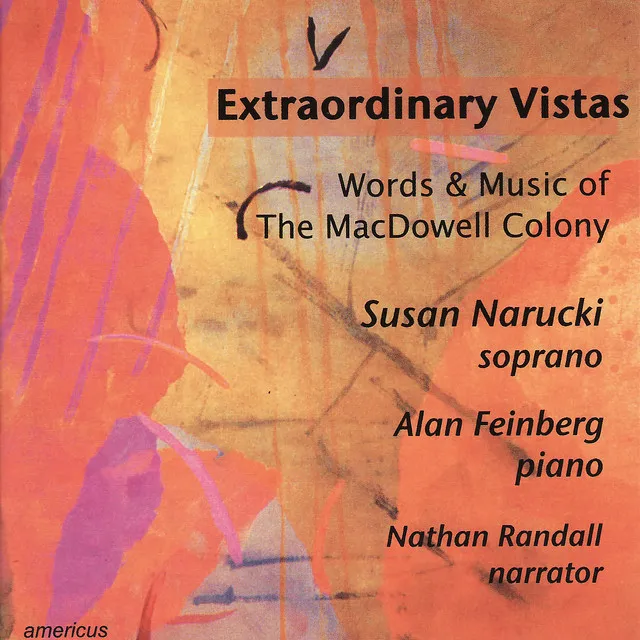 Extraordinary Vistas - Words & Music of the MacDowell Colony