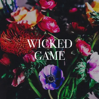 Wicked Game by Maya Benz