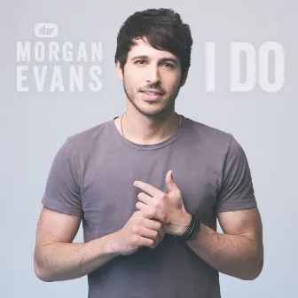 I Do by Morgan Evans