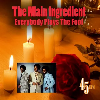 Everybody Plays The Fool (Re-Recorded / Remastered) by The Main Ingredient