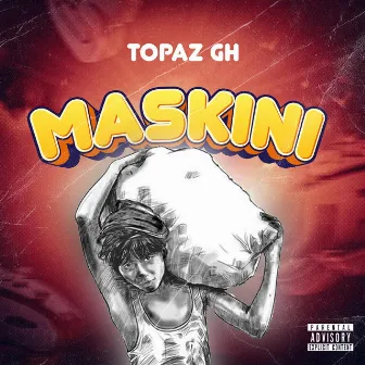 Maskini by Topaz GH