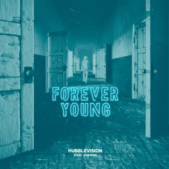 Forever Young by Hubblevision