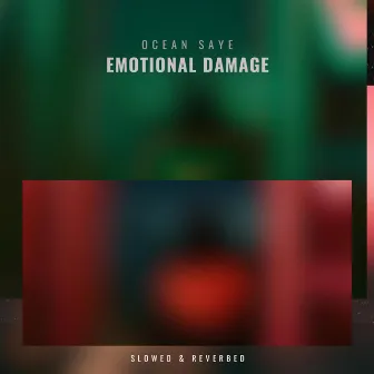 Emotional Damage (Slowed & Reverbed) by Ocean Saye