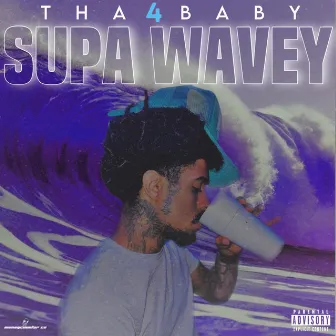 Supa Wavey by Tha4Baby