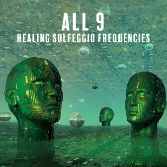 All 9 Healing Solfeggio Frequencies: Emotional & Physical Miracle Tones by Johny Solfeggio