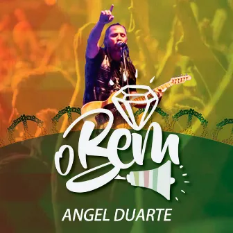 O Bem by Angel Duarte