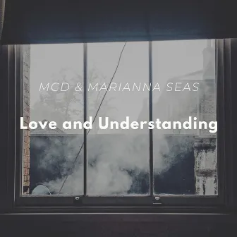 Love and Understanding by Marianna Seas