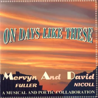 On Days Like These (A Poetical and Musical Collaboration) by David Nicoll