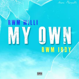 My Own by RWM Milli