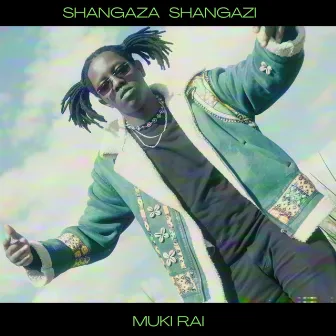 Shangaza Shangazi by Muki Rai