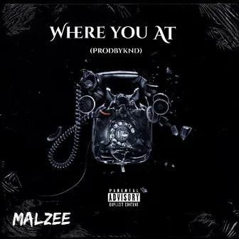 Where You At by Malzee