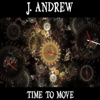 Time to Move by J. Andrew