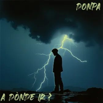 A Dónde Ir ? by Donpa