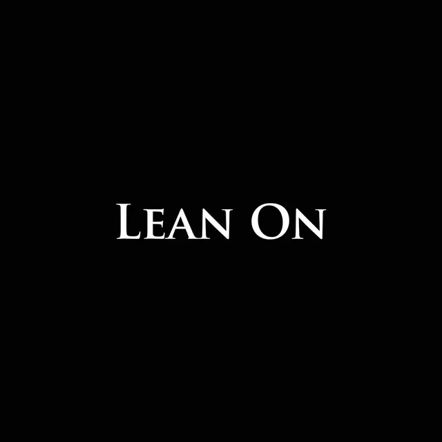 Lean On