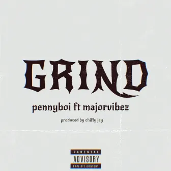 Grind by Pennyboi