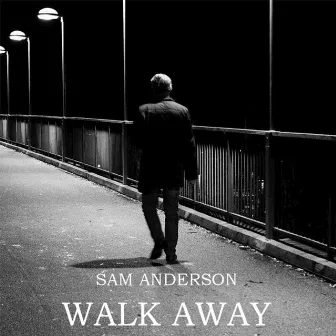 Walk Away by Sam Anderson