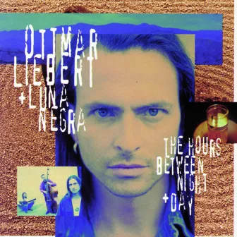 The Hours Between Night + Day by Ottmar Liebert