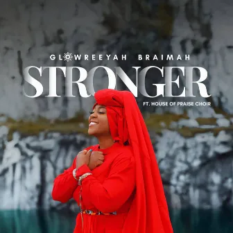 Stronger by Glowreeyah Braimah