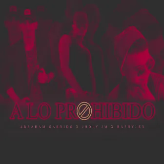 A lo prohibido by Abraham Garrido