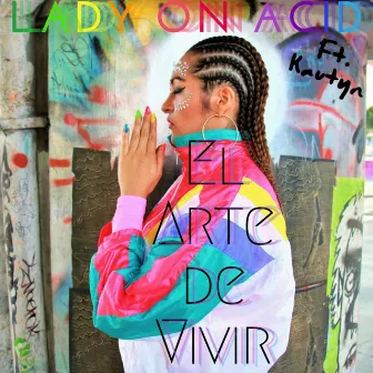 El Arte de Vivir by Lady on Acid