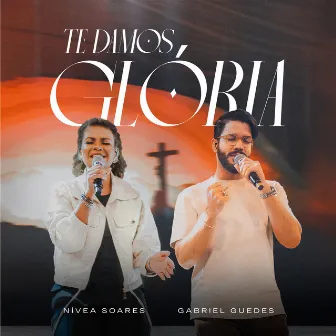 Te Damos Glória (Ao Vivo) by Gabriel Guedes de Almeida