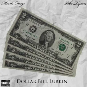 Dollar Bill Lurkin by Morris Fuego