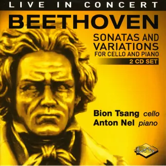 Beethoven: Sonatas and Variations for Cello and Piano by Bion Tsang