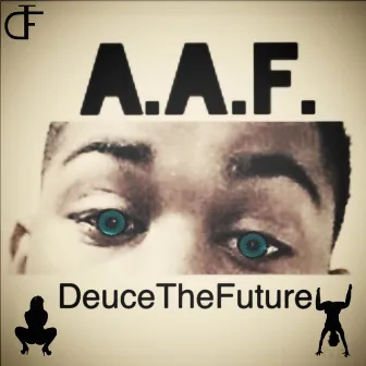 Act a Fool by Deuce The Future