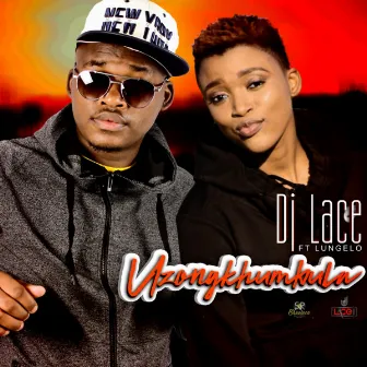 Uzongkhumbula by DJ Lace