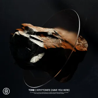 Kryptonite (Have You Here) by TONE