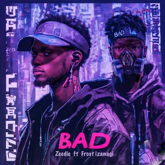 BAD by Frost Izanagi