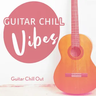 Guitar Chill Vibes by Unknown Artist