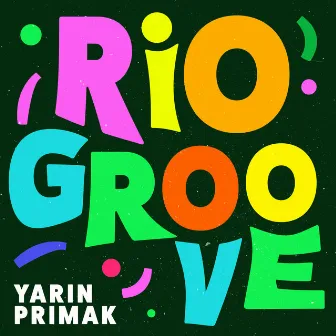 Rio Groove by Yarin Primak