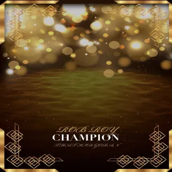 Champion by Rob Roy