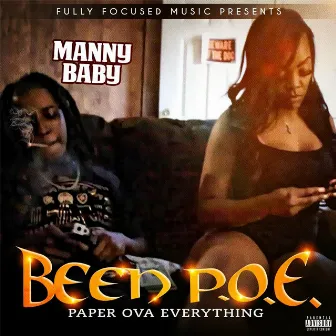 Been P.O.E. (Paper Ova Everything) by Manny Baby