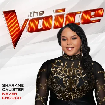 Never Enough (The Voice Performance) by Sharane Calister