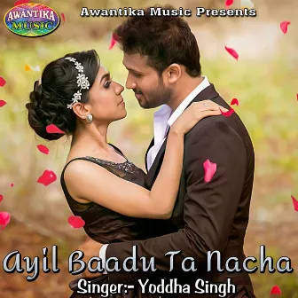 Ayil Baadu Ta Nacha by Yoddha Singh