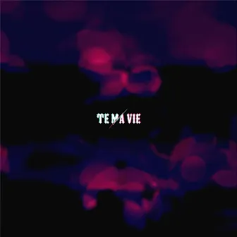 Te Ma Vie by Chokz Cobain