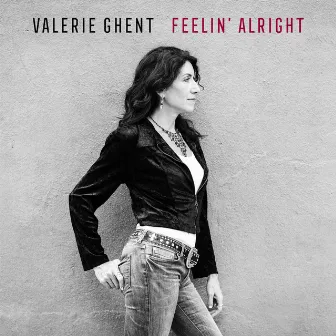 Feelin' Alright by Valerie Ghent